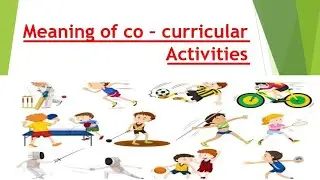 Meaning of co - curricular Activities 