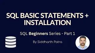 The Basic Statements & Installation - SQL Beginners Series p.1