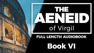 The Aeneid of Virgil - Book VI - Full Length Audiobook