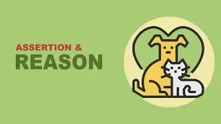 Assertion and Reason - Logical Reasoning