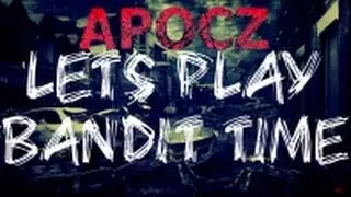 APOCZ XBOX 360 LETS PLAY BANDIT TIME