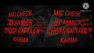 MIC .CHECK  SEASON 1BY AKM.CR ( CHOTA RAFTAAR) /KARMA...