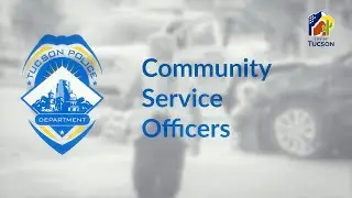 TPD Community Service Officers Helping Tucson
