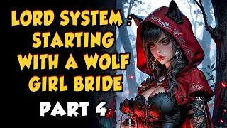 Lord System : Starting With a Wolf Girl Bride Part 4