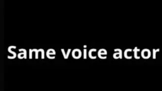 Same voice actor 22