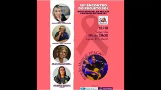 58&ordm; Encontro do Projeto Sol &ndash; Noite Especial da Mulher - Mesa de Debates