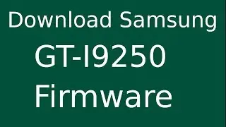 How To Download Samsung Galaxy Nexus GT-I9250 Stock Firmware (Flash File) For Update Android Device