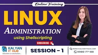 Linux Administration Tutorial for Beginners | Session - 1 | Online Training | Kalyan IT Hub