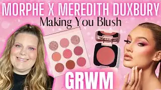 GRWM Morphe Making You Blush | Meredith Duxbury x Morphe