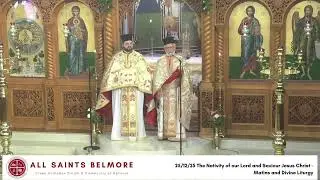 25/12/25 The Nativity of our Lord and Saviour Jesus Christ  - Matins and Divine Liturgy