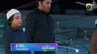 Abdullah | Promo 07 | Tomorrow at 5:30 PM | Geo Entertainment | 7th Sky Entertainment