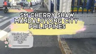 walking tour SM Cherry Shaw Mandaluyong City Philippines