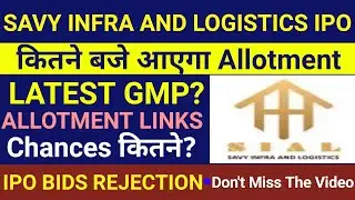 Savi Infra And Logistics Ipo Allotment🔴Savi Infra And Logistics Ipo🔴Savi Infrastructure Ipo🔴Savi IPO