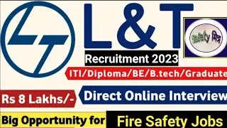 L & T Recruitment 2022 II Fire Safety Job in L & T II Safety Officer Job in L & T II Safety Engineer