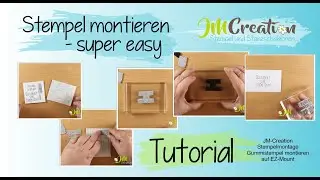 Stempelmontage ganz einfach - Gummistempel montieren auf EZ-Mount - JM-Creation