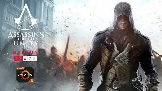 Assassin's Creed: Unity - RX 470 - Ryzen 5 2600 - FPS Test