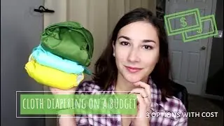 Cloth Diapering on a Budget : 3 Affordable Options