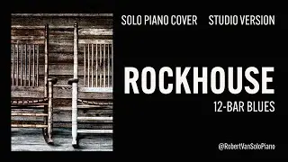 Ray Charles - Rockhouse (studio version) - 12 Bar Blues - Solo Piano Cover