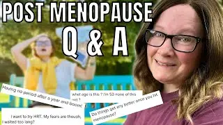 Answering common post menopause questions. Menopause Q & A.