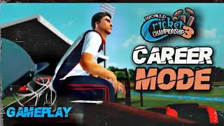 WCC3 CAREER MODE FIRST GAMEPLAY | MY CAREER UNLOCKED | NEXTWAVE MULTIMEDIA