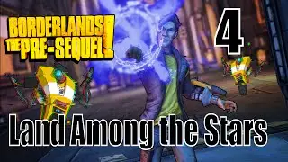 Borderlands The Pre-Sequel - Land Among the Stars - Walkthrough Part 4