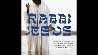 Rabbi Jesus: How a Lifelong Faith is Formed