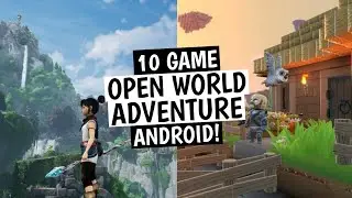 10 Game Open World ADVENTURE dengan Dunia Paling Unik di Android! (Part 3)