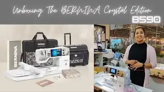 Unboxing the BERNINA 590 Crystal Edition !!!!