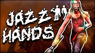 Dead By Daylight - Jazz Hands