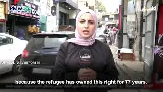 PA TV: Palestinian &ldquo;refugees&rdquo; have &ldquo;owned the right&rdquo; to return to Israel &ldquo;for 77 years&rdquo;