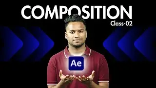 After Effects-এর Composition কীভাবে কাজ করে? | After effect full course in bangla