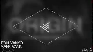 Tom Vanko & Mark Vank - Origin