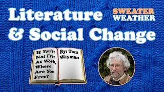 Literature & Social Change, ft. Tom Wayman