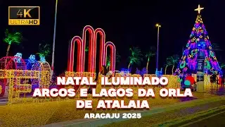 NATAL ILUMINADO 2025 EM ARACAJU - A nova decora&ccedil;&atilde;o NATALINA dos Arcos e Lagos da ORLA DE ATALAIA