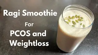 PCOS Diet Recipe | Ragi Smoothie For Weightloss & Hormone Balance | Energy Boosting | PCOS Friendly