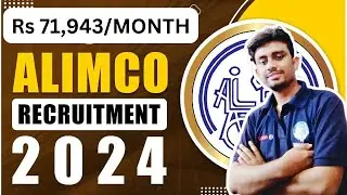 ALIMCO RECRUITMENT 2024 | DIRECT SELECTION | FRESHERS APPLY | RS 71,943/MONTH