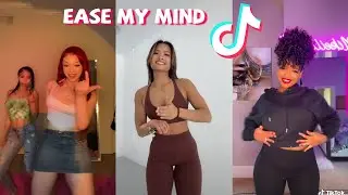 Ease My Mind (Come Over) TikTok Dance Challenge Compilation