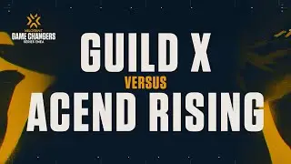 [ES] GUILD X VS ACEND RISING - VCT GAME CHANGERS - LOWER ROUND 6 / 7 - D&iacute;a 2