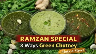 3 Green Chutneys That Stay Fresh for Days | Ramzan Special Make & Store