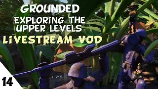 On that tier 3 grind - Grounded Livestream 14