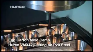 Hurco VMX42 Cutting Steel -  Egg Carton Mold Demo