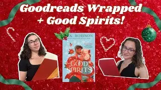 Good Spirits + Goodreads Wrapped!!