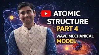 Atomic Structure-4 I Wave mechanical model | Synopsis | Class 11th | JEE | NEET | (AA sir) 