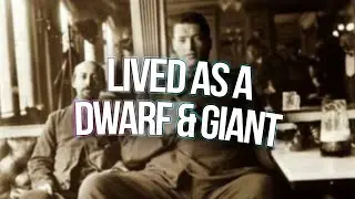 this man lived as both a dwarf and a giant