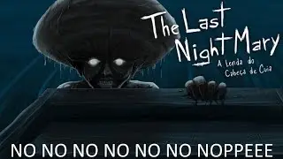 The Last Night Mary Playthrough (Children should not watch!)