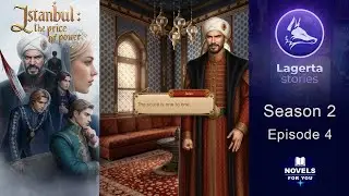 ISTANBUL: PRICE OF INSOLENCE (Selim) - Season 2 Episode 4 / Lagerta Interactive Stories