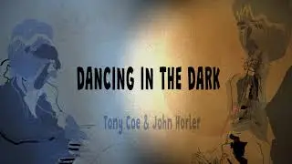Tony Coe & John Horler - Dancing in the Dark (album trailer)
