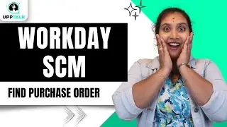 Workday SCM Find Purchase Order | Workday SCM Request Goods Details | Workday SCM Tutorial | Upptalk