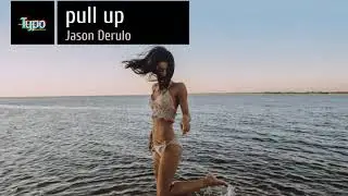 Pull Up - Jason Derulo
