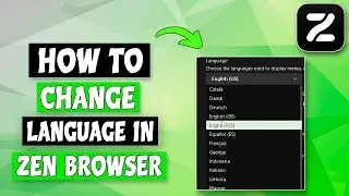 How To Change Language In Zen Browser - Tutorial For Beginners